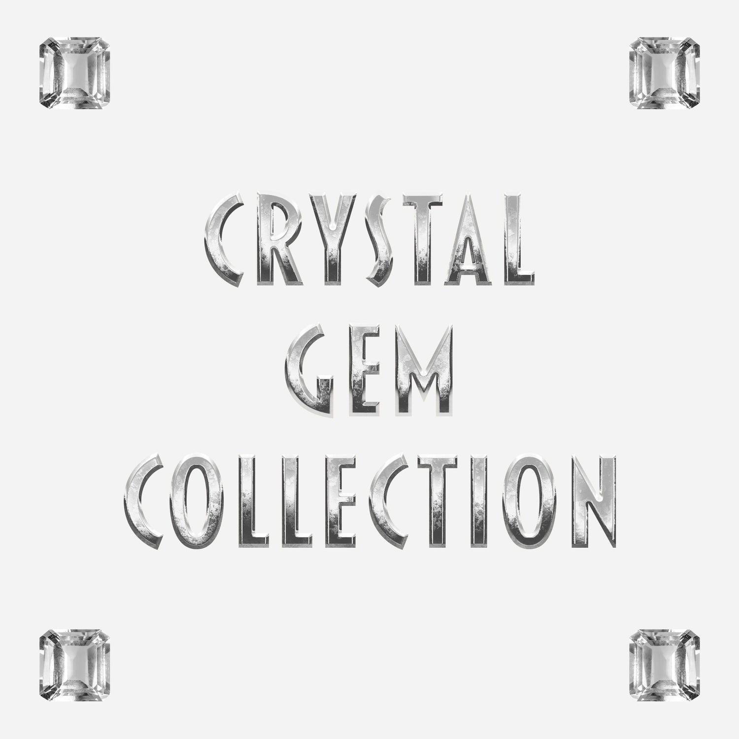 CRYSTAL GEM COLLECTION